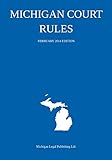 Michigan Court Rules: February 2014 Edition