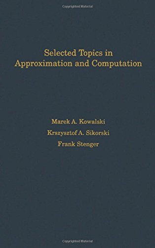 Selected Topics in Approximation and Computation (International Series of Monographs on Computer Science), by Marek Kowalski, Christopher