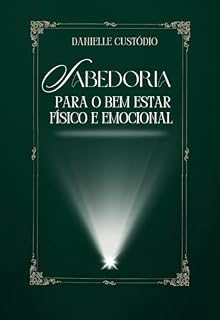 Livro SABEDORIA PARA O BEM ESTAR FISICO E EMOCIONAL