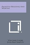 Palmetto Braiding and Weaving by 