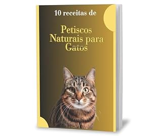 Livro E-Book - 10 Receitas de Petiscos Naturais para Gatos: Petiscos para Gatos
