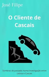 Livro O Cliente de Cascais: Sombras do passado numa investigação entre Lisboa e Cascais