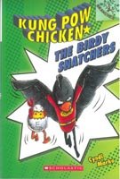 The Birdy Snatchers: A Branches Book (Kung Pow Chicken #3)