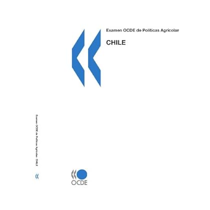 OECD Review of Agricultural Policies Chile: (Spanish version)