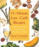 15 Minute Low Carb Recipes: Instant Recipes for Dinners, Desserts, and More! by Dana Carpenter