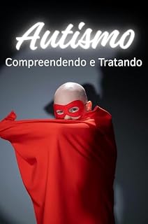 Livro Autismo: Compreendendo e Tratando