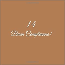 Amazon It 14 Buon Compleanno Libro Degli Ospiti 14 Anni Compleanno Guest Book Party Decorazioni Accessori Regali Idee Regalo Gift Festa Libri Compleanno Ragazze Ragazza 14 Anni Copertina Marrone Marrone S Libri Libri