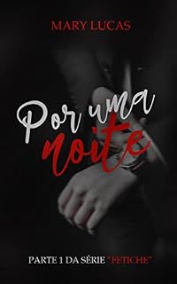 Livro Por uma noite: Parte 1 da série Fetiche
