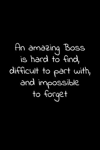 An amazing Boss is hard to find, difficult to part with, and impossible to forget: Bucket List Journal gift for retiring co-worker.