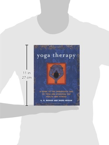 Yoga Therapy: A Guide to the Therapeutic Use of Yoga and Ayurveda for Health and Fitness