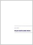 Image de Pour enfin dire papa ! (French Edition)