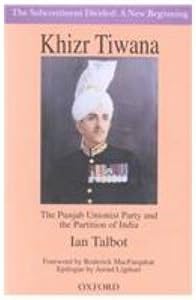 Khizr Tiwana, the Punjab Unionist Party and the Partition of India (Soas London Studies on South Asia)