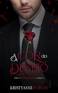 Livro A Cor do Desejo: Trilogia Rosa Escarlate
