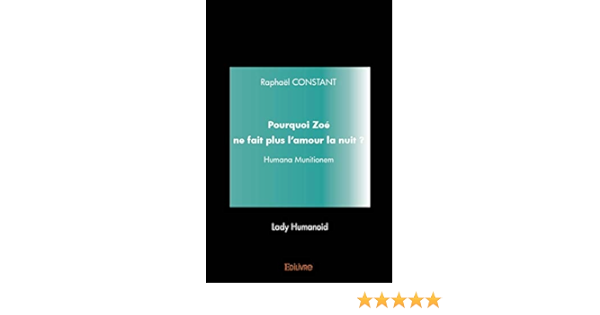 Pourquoi Zoe Ne Fait Plus L Amour La Nuit Classique French Edition Constant Raphael Amazon Com Books