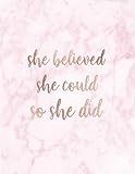 She Believed She Could So She Did: Inspirational Quote Notebook for Women and Girls - Beautiful Pink by Shady Grove Notebooks
