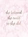 She Believed She Could So She Did: Inspirational Quote Notebook for Women and Girls - Beautiful Pink by Shady Grove Notebooks