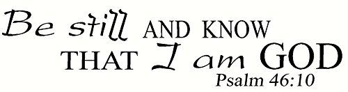 Psalm 46:10 Vinyl Wall Art, Be Still and Know That I Am God, Christian Bible Scripture Verse
