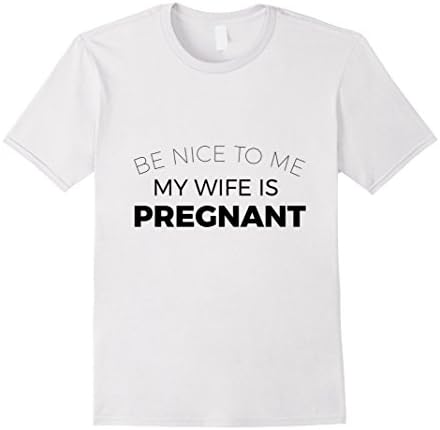 Men's MatchingFamily - Be Nice To Me My Wife Is Pregnant T-shirt Large White