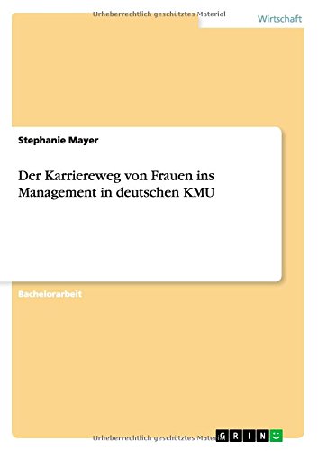 Der Karriereweg von Frauen ins Management in deutschen KMU (German Edition)