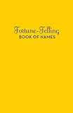 Fortune-Telling Book of Names by A.M. McCloud, Jennifer Sly
