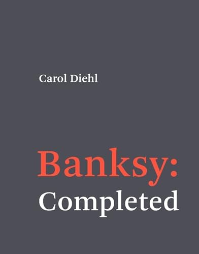 Banksy Locations & Tours Volume 1: A Collection of Graffiti