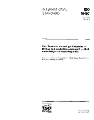ISO 10407:1993, Petroleum and natural gas industries -- Drilling and production equipment -- Drill stem design and operating limits
