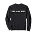 Wild Aloof Rebel Sweatshirt / White Font