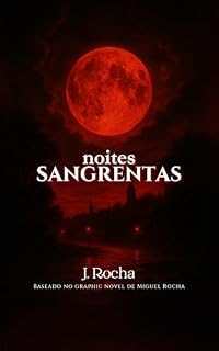 Livro Noites Sangrentas: Baseado na graphic novel de Miguel Rocha