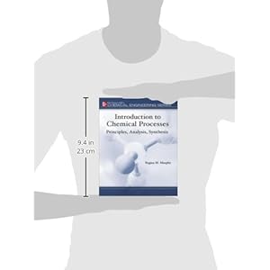 Introduction to Chemical Processes: Principles, Analysis, Synthesis (McGraw-Hill Chemical Engineering)
