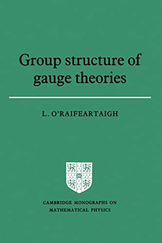 Gauge Field Theories (Cambridge Monographs on Mathematical Physics