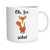 DashaAlexander Funny Fox Ceramic Mug, Oh for Fox Sake Mug, Gifts for Adults, Coffee Mug, Valentines Day, Birthday, Christmas, Best Friend, Mom