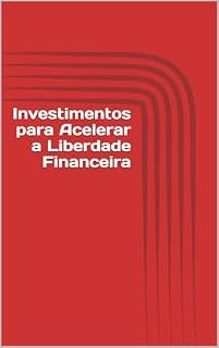 Livro Investimentos para acelerar a Liberdade Financeira