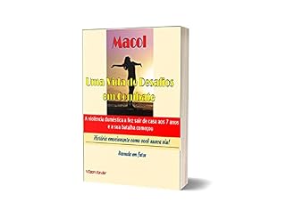 Livro Macol - Uma Vida de Desafios em Combates: A violência doméstica a fez sair de casa aos 7 anos e sua batalha começou