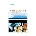 A Bigger Life (An Eden Plain Novel) by 