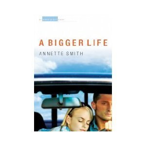 A Bigger Life (An Eden Plain Novel) by Annette Smith (Hardcover)