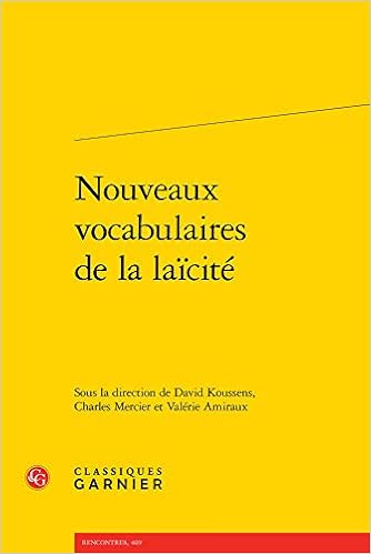 Nouveaux Vocabulaires De La Laicite Rencontres 469 French Edition Amiraux Valerie Koussens David Mercier Charles 9782406106050 Amazon Com Books