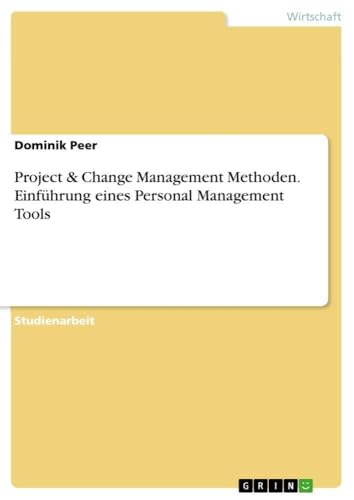 Project & Change Management Methoden. Einführung eines Personal Management Tool…