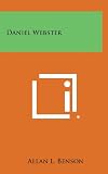 Front cover for the book Daniel Webster by Allan L Benson