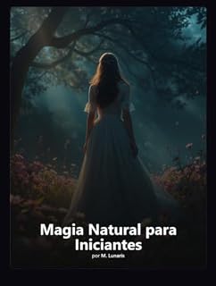 Livro Magia Natural para Iniciantes (Magia Descomplicada)
