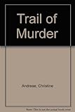 Front cover for the book Trail Of Murder by Christine Andreae