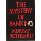 The Mystery of Banking, Rothbard, Murray Newton, 0943940044