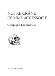 Notre crâne comme accessoire