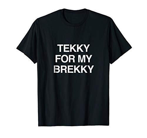 Tekky for My Brekky, Techno All Day, EDM Gift T-Shirt