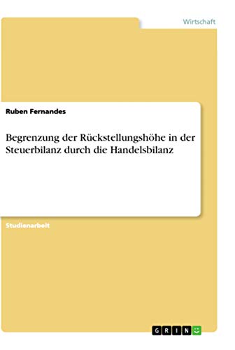 Begrenzung der Rückstellungshöhe in der Steuerbilanz durch die Handelsbilanz (G…