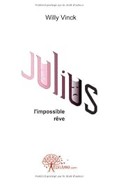 Julius ou L'impossible rêve