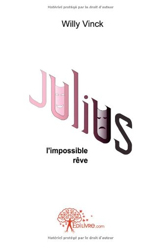 Julius ou L'impossible rêve