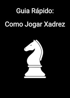 Livro Guia Rápido: Como jogar Xadrez