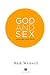 God and Sex: Now We Get Both by Mark Whitwell, Rosalind Atkinson