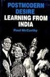 Postmodern Desire Learning from India, McCarthy, Paul, 818500241X