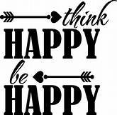 Think Happy Be Happy Quote Happiness Vinyl Decal Sticker|BLACK|Cars Trucks Vans SUV Laptops Wall Art|5.25″ X 5.25″|CGS741